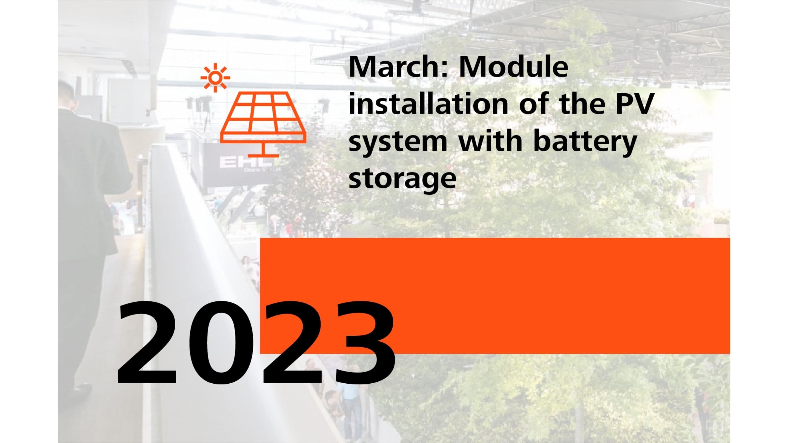 Sustainability successes 2023: March: Module installation of the PV system with battery storage