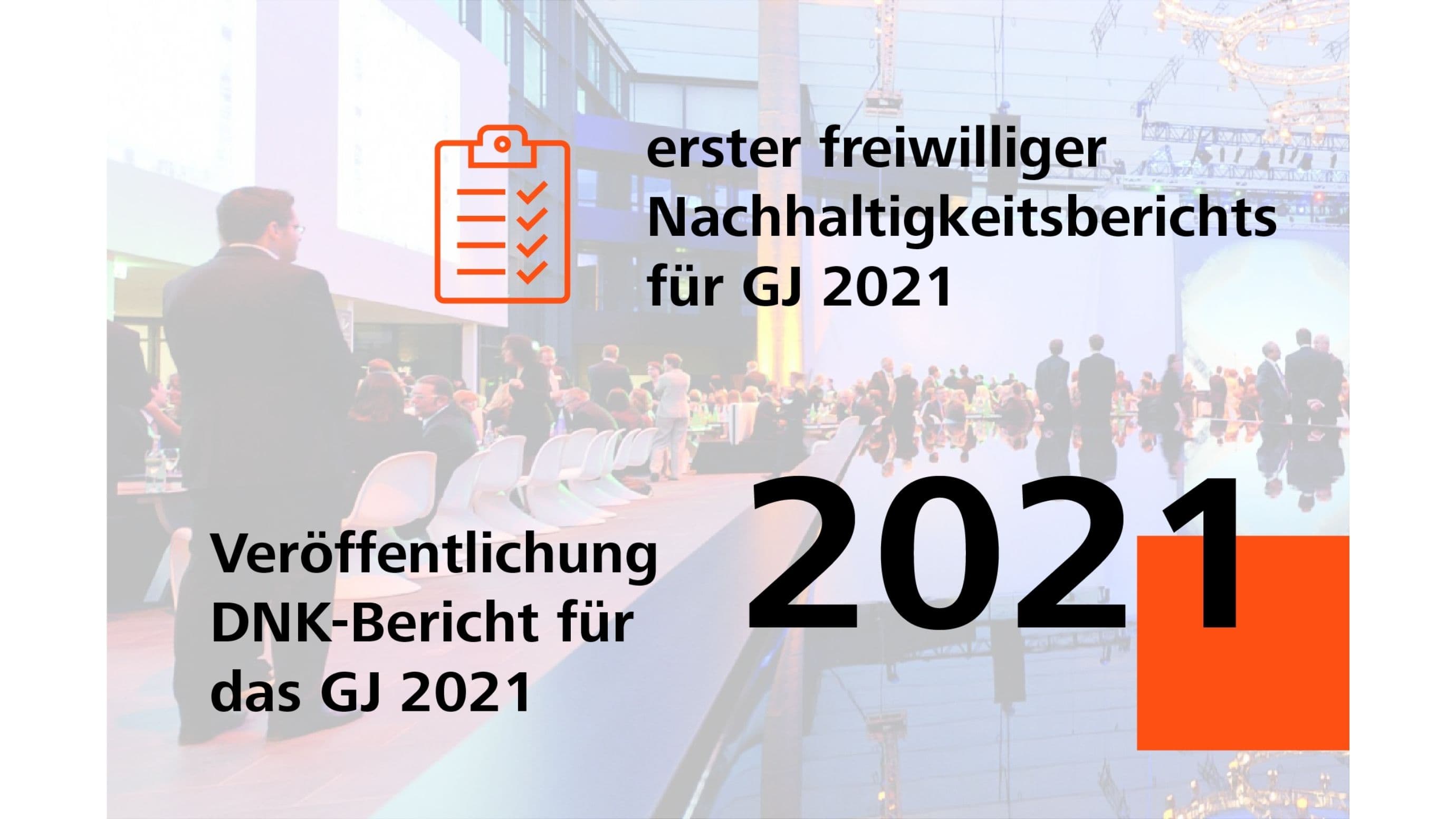 2021: erster freiwelliger Nachhaltigkeitsbericht für GJ 2021