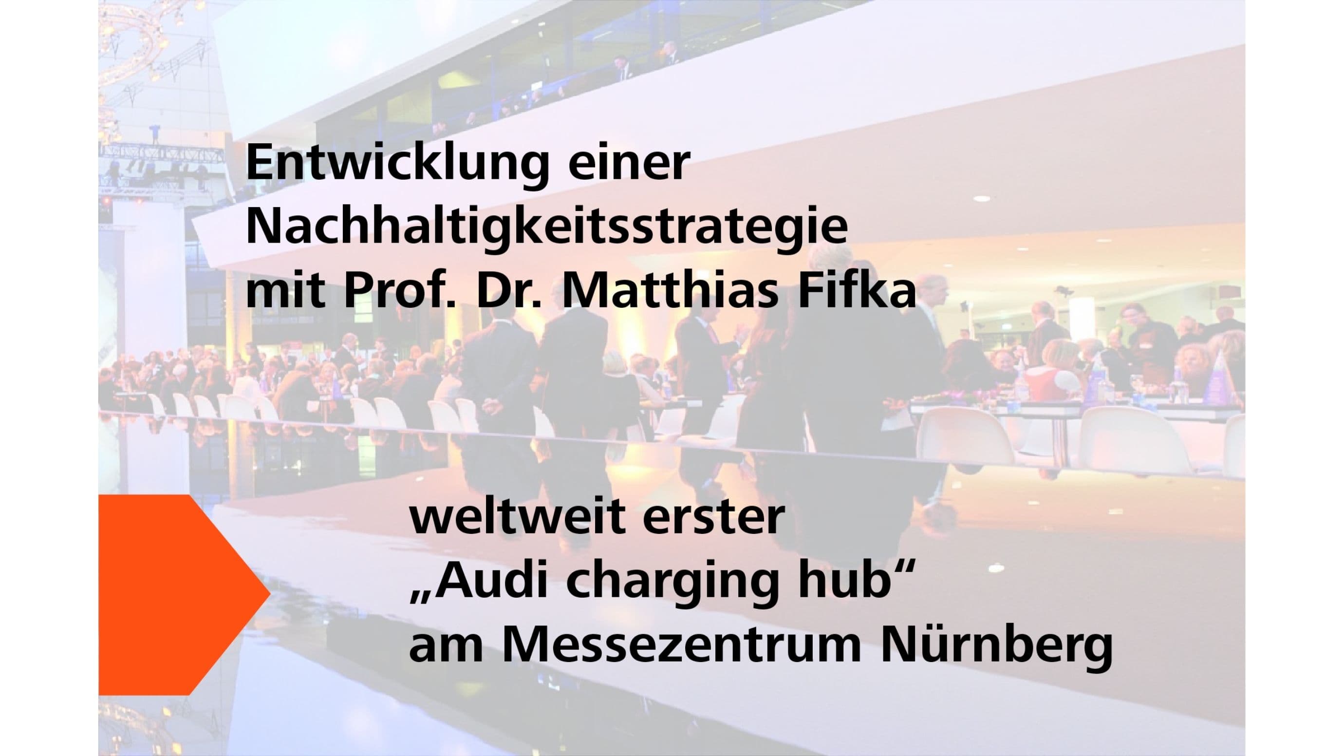 Entwicklung einer Nachhaltigkeitsstrategie und erster "Audi charging hub"